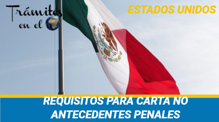 Requisitos para Carta de No Antecedentes Penales para mexicanos