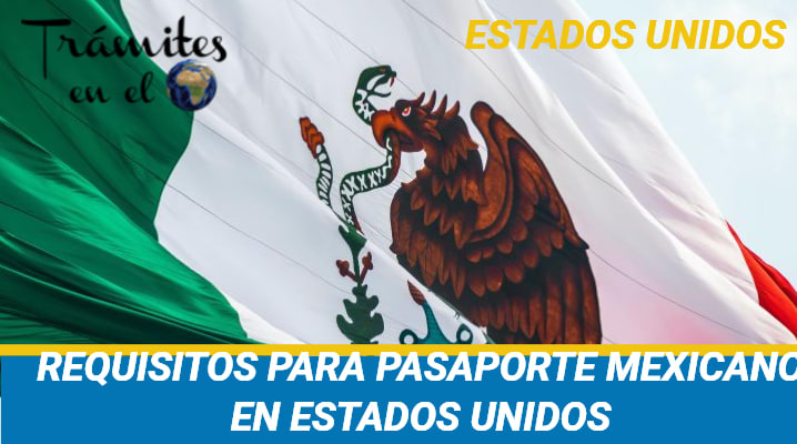 Requisitos para Pasaporte Mexicano en Estados Unidos