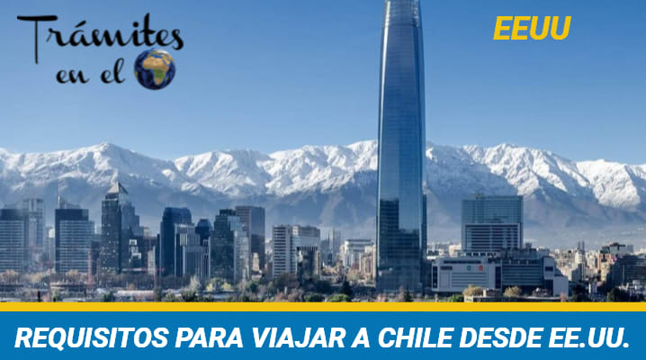 Requisitos para Viajar a Chile desde EE.UU