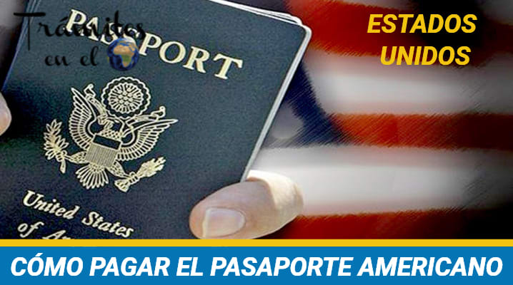 Cómo Pagar el Pasaporte Americano